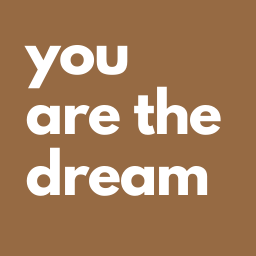 You Are the Dream