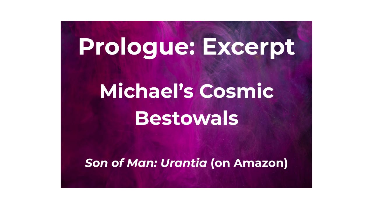 Michael’s Cosmic Bestowals: Prologue Excerpt
