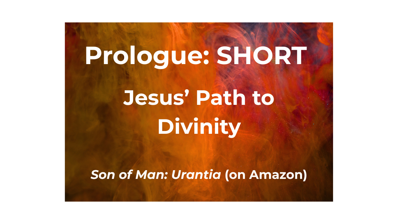 Jesus’ Path to Divinity: Prologue Short
