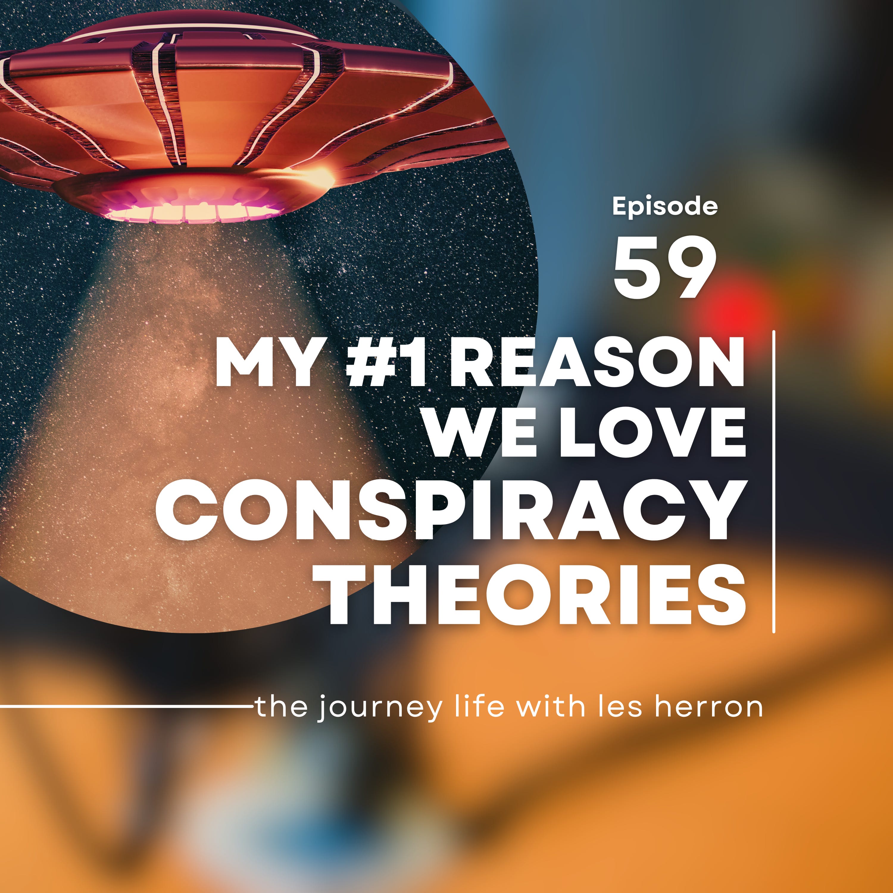 My #1 Reason We Love Conspiracy Theories episode artwork