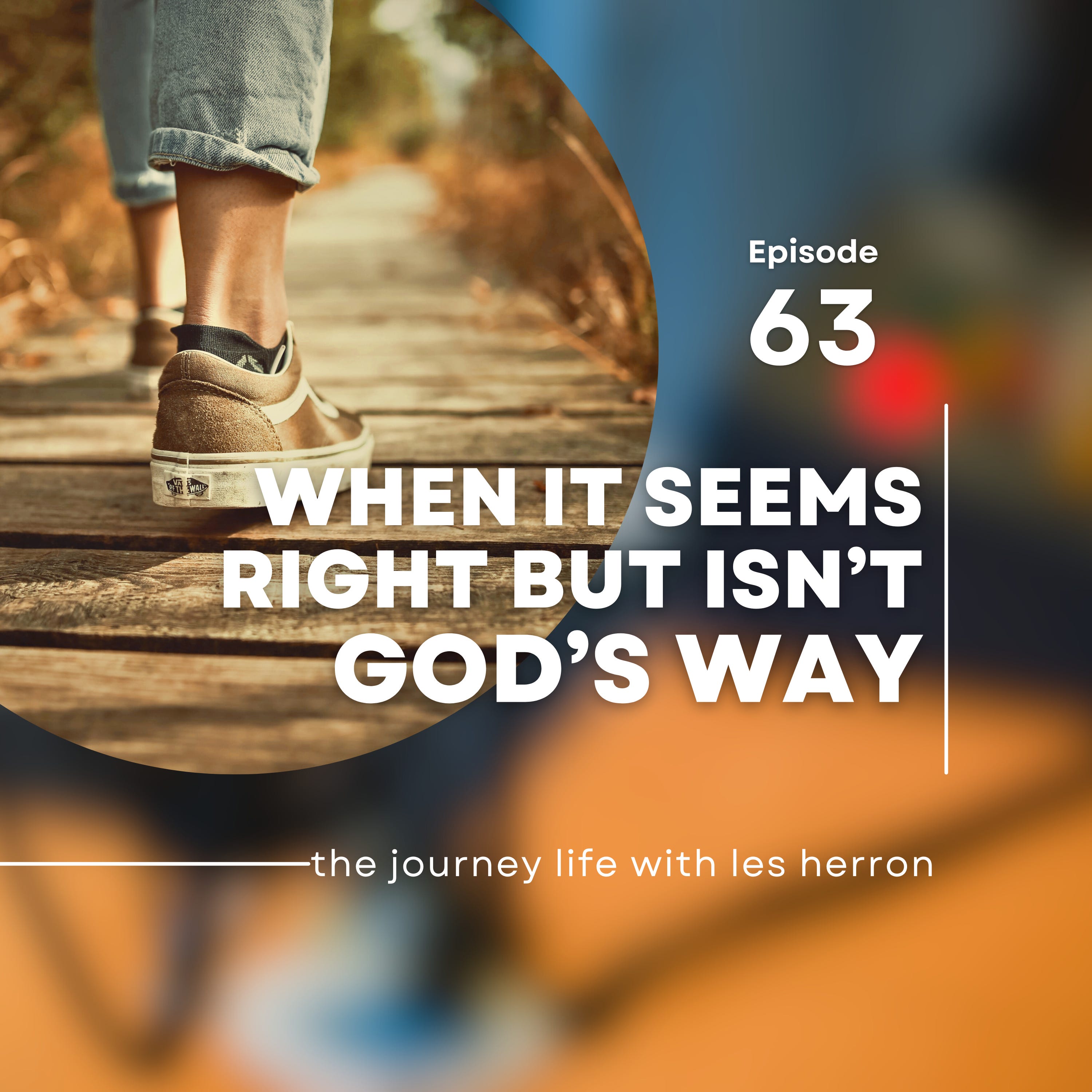 When It Seems Right But Isn't God's Way episode artwork