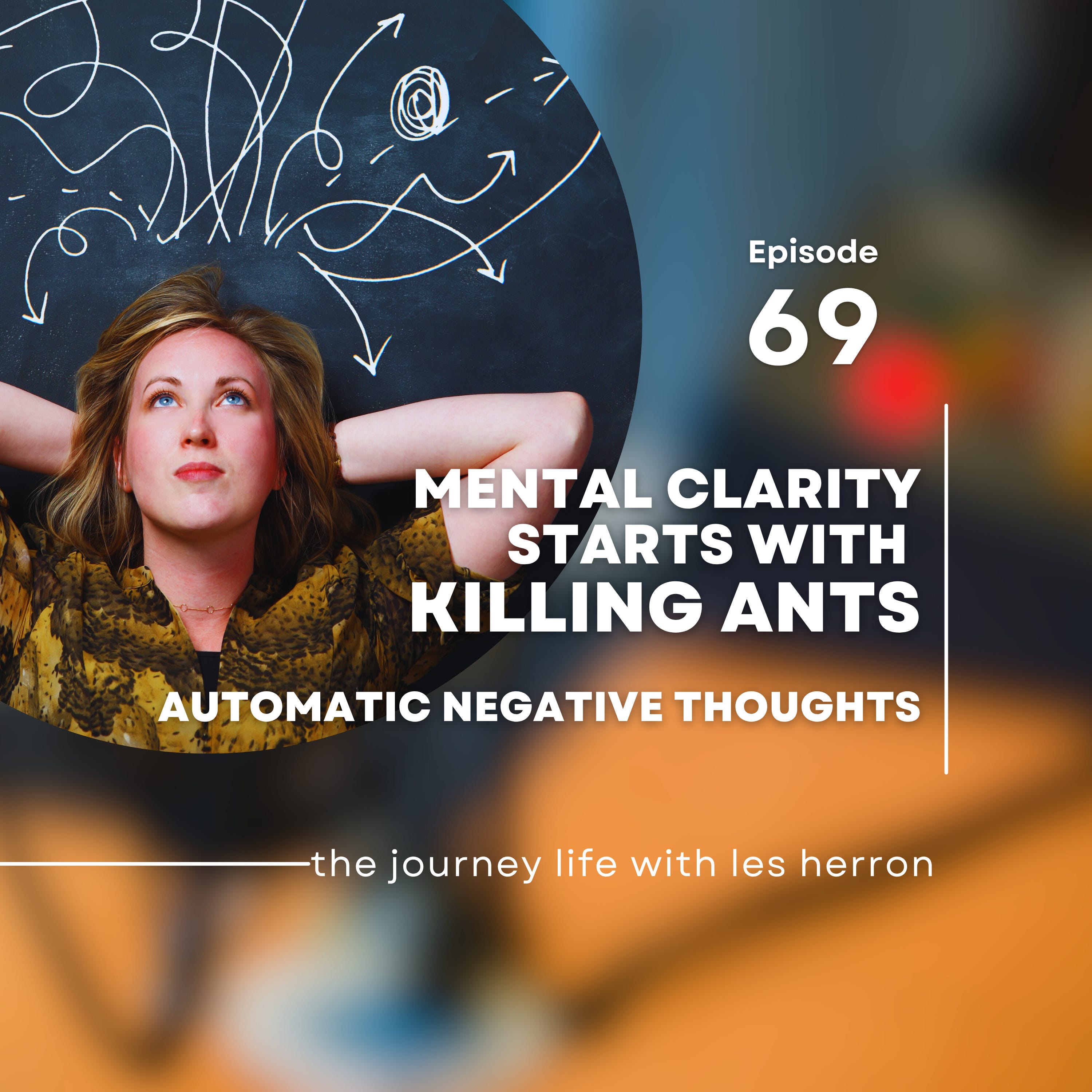 Mental Clarity Starts with Killing ANTS episode artwork