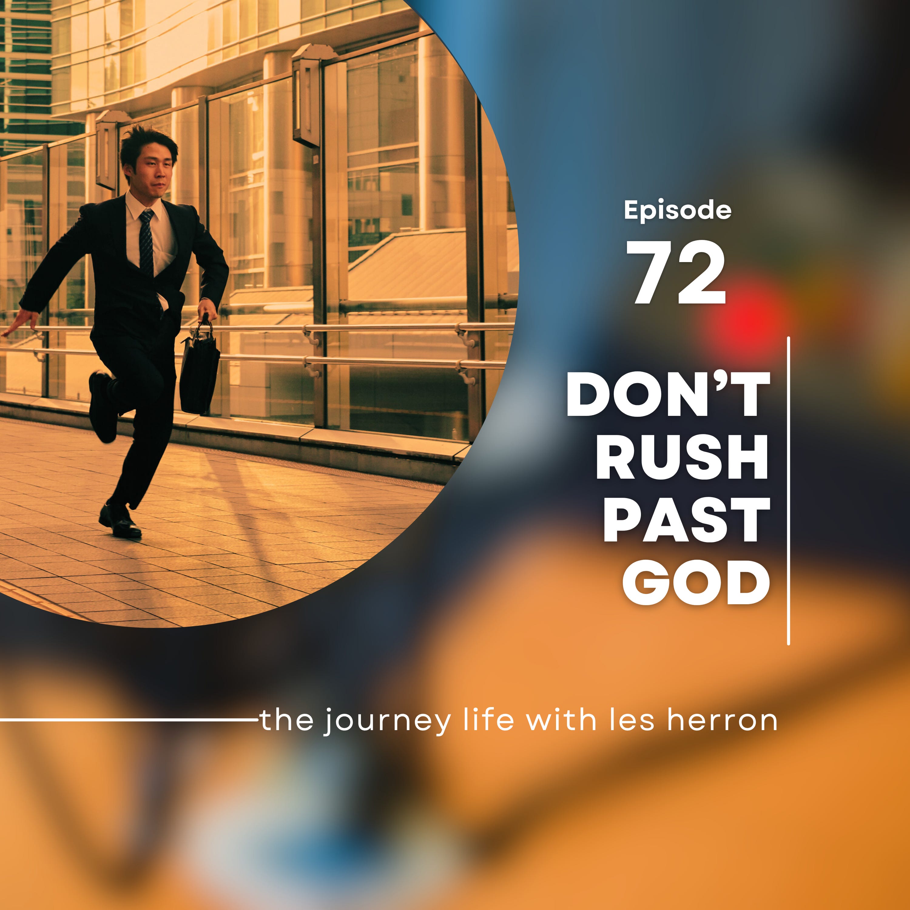 Don't Rush Past God episode artwork