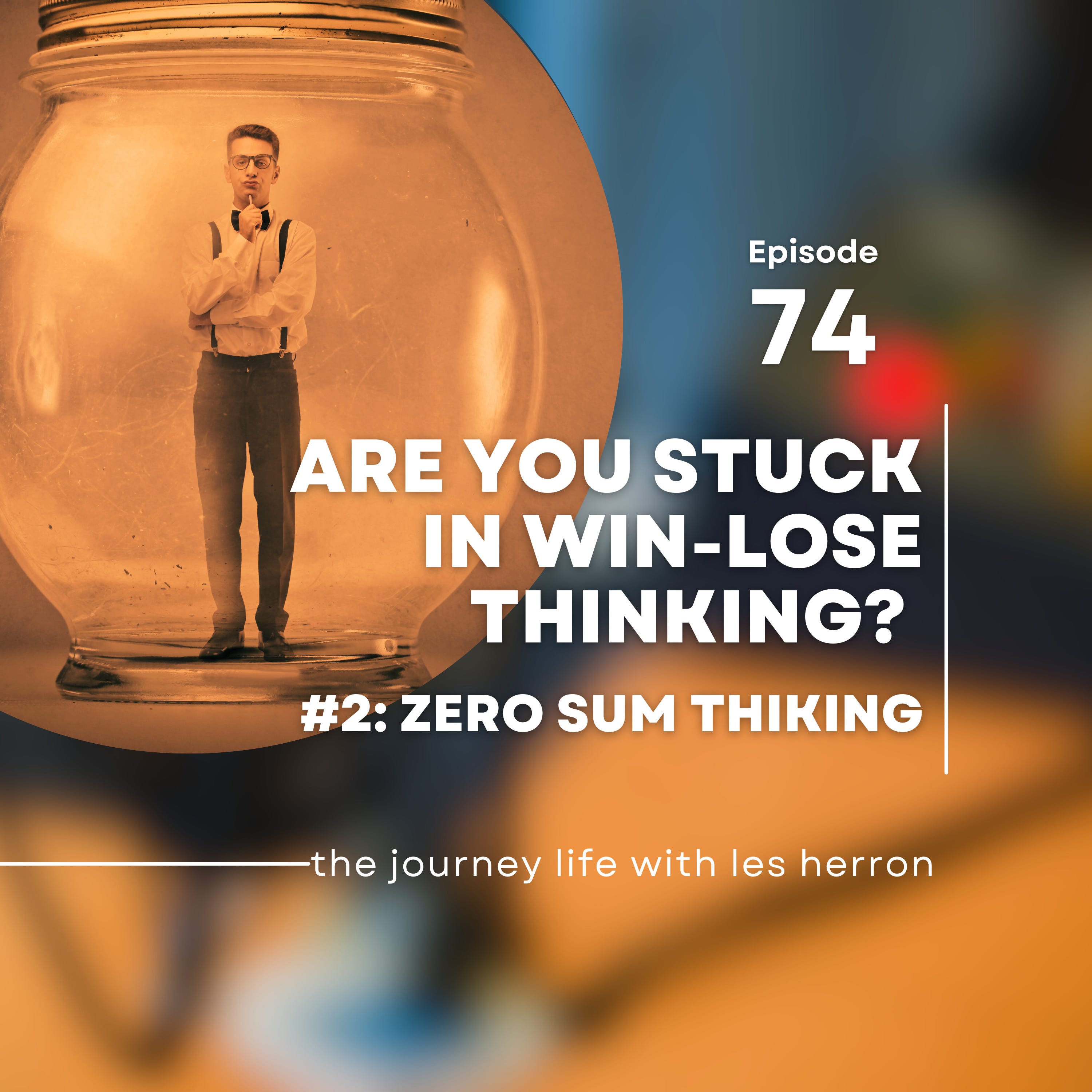 #2: Are You Stuck in WIN/LOSE Thinking? episode artwork