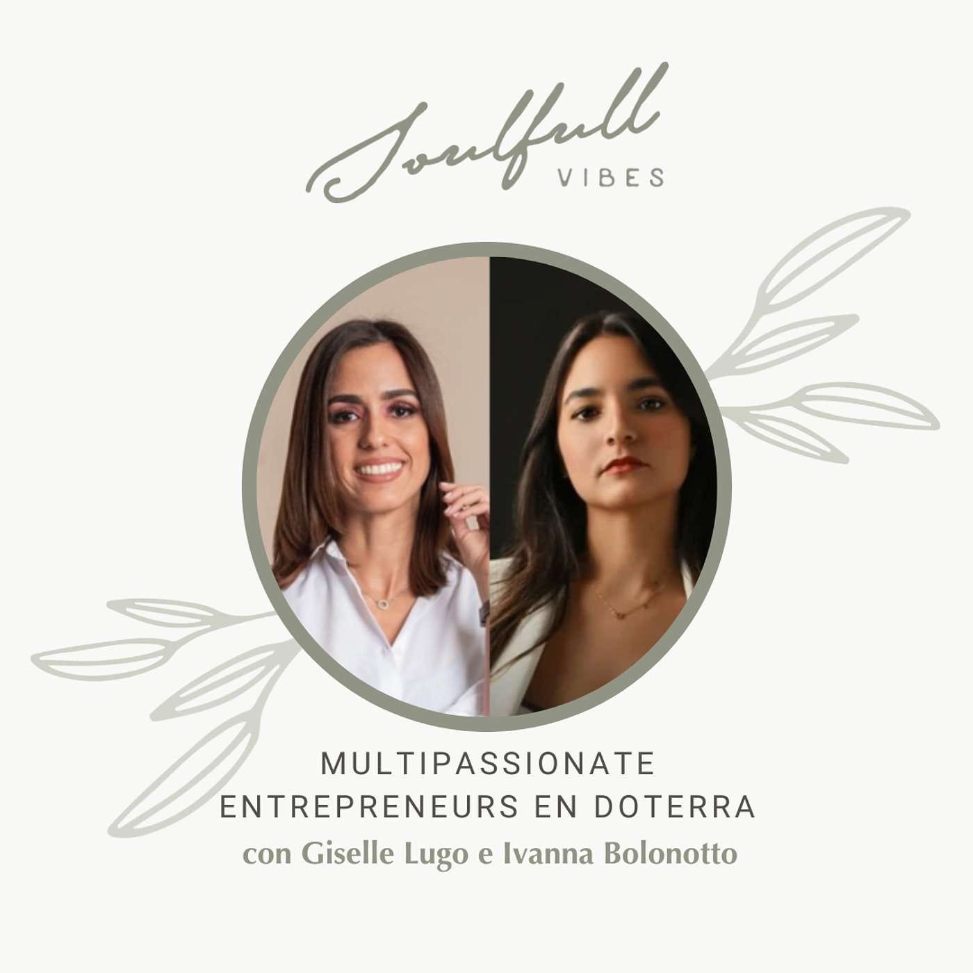 160 - Multipassionate entrepreneurs en Doterra con Giselle e Ivanna episode artwork