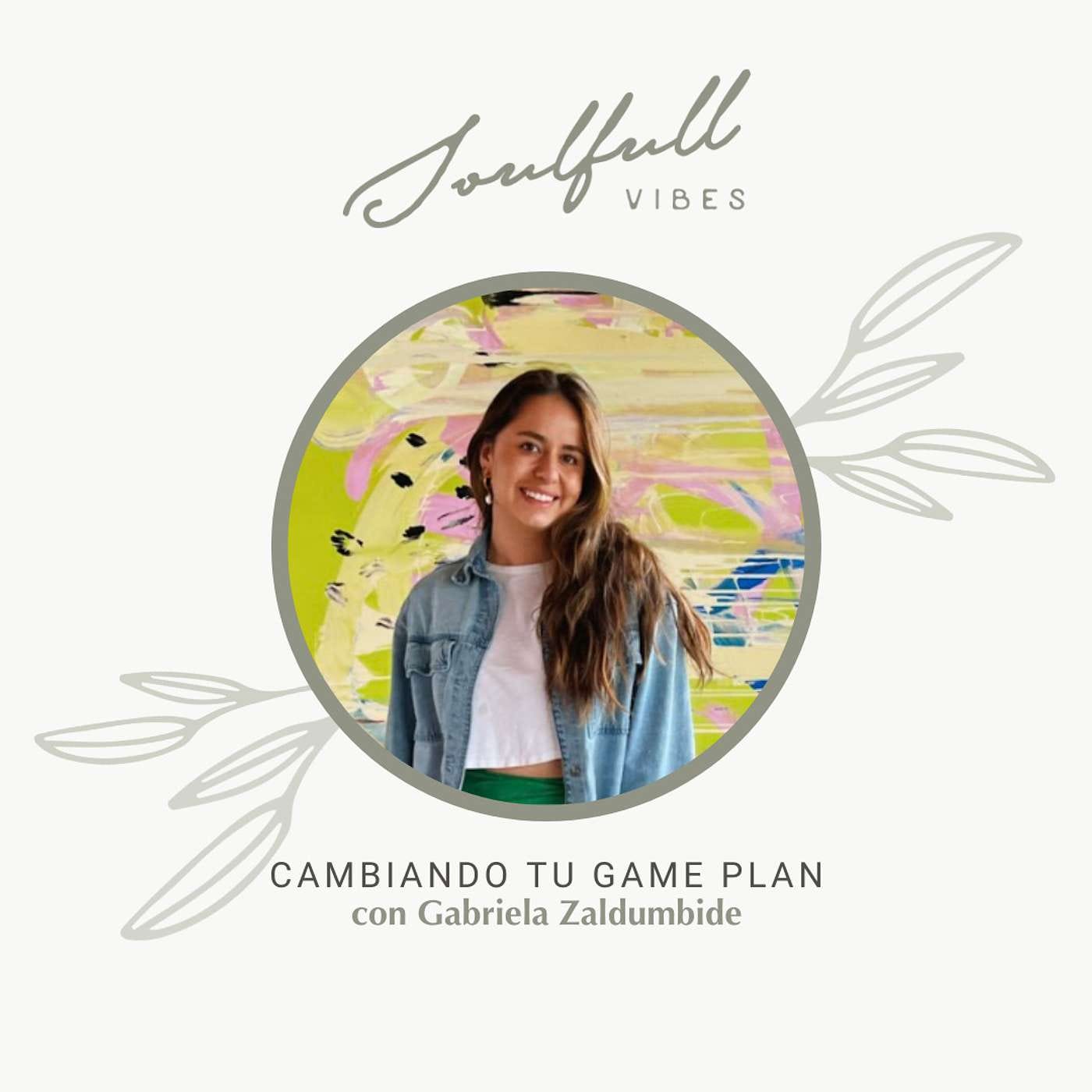 148 - cambiando tu game plan con Gabriela Zaldumbide episode artwork