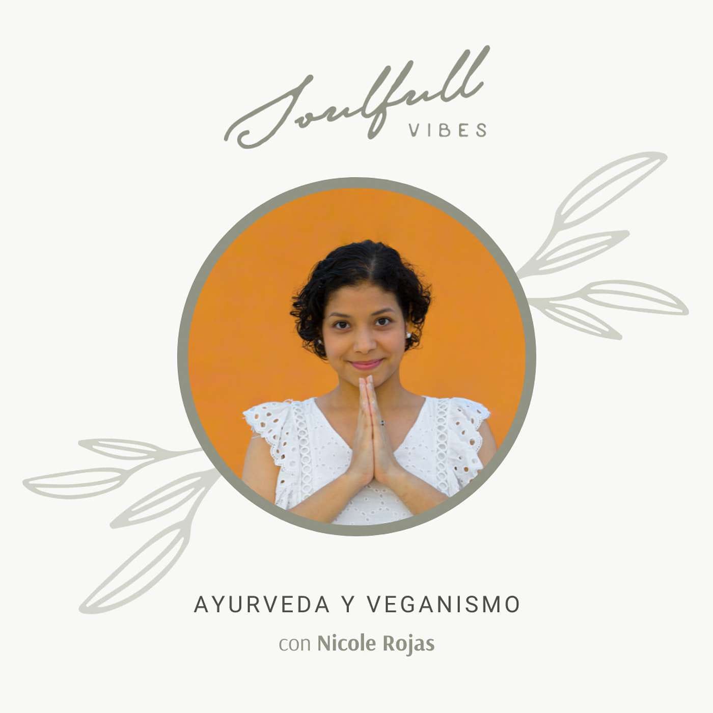 093 - Ayurveda y veganismo con Nicole Rojas episode artwork
