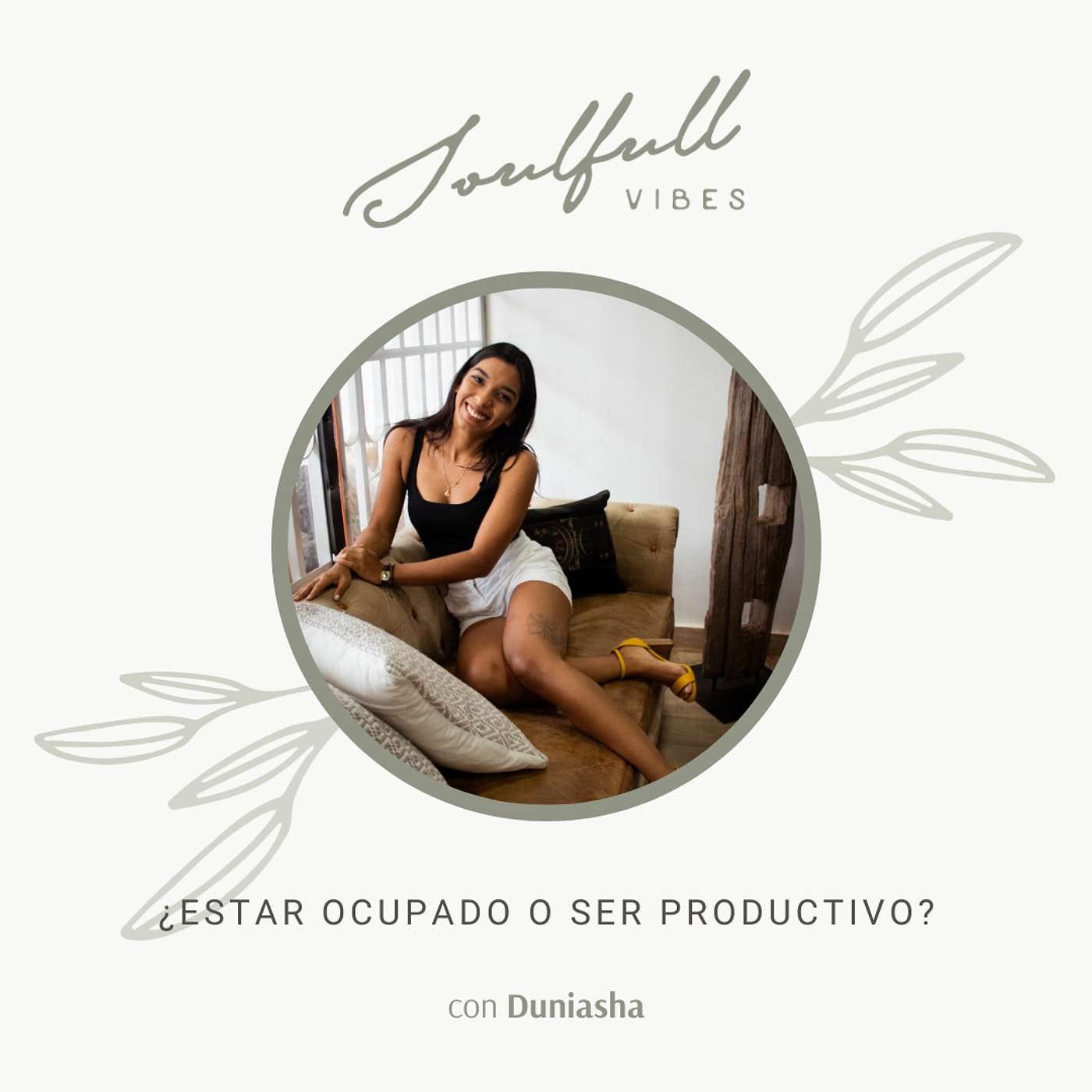 052 - ¿Estar ocupado o ser productivo? con Duniasha episode artwork