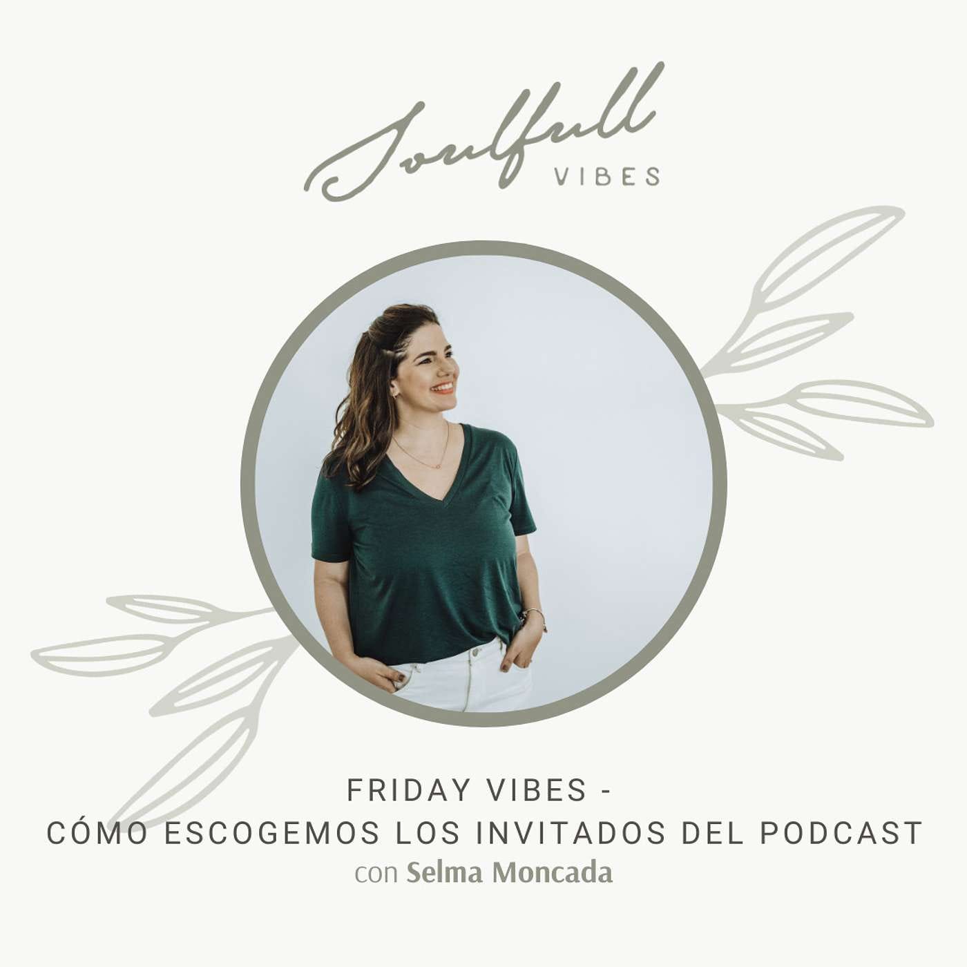 Friday Vibes - Cómo escogemos los invitados del podcast episode artwork