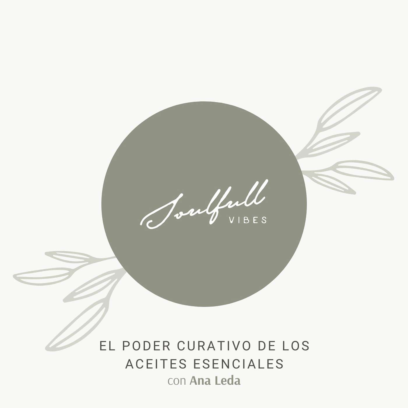 027 - El poder curativo de los Aceites Esenciales con Ana Leda episode artwork