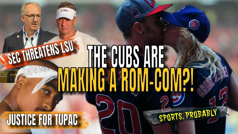 The Cubs Made a RomCom?! (Plus the SEC Booting LSU, Aaron Donald Returns & Justice for Tupac)