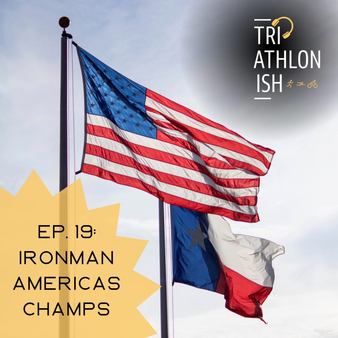 Episode 19: Ironman's Americas Champs