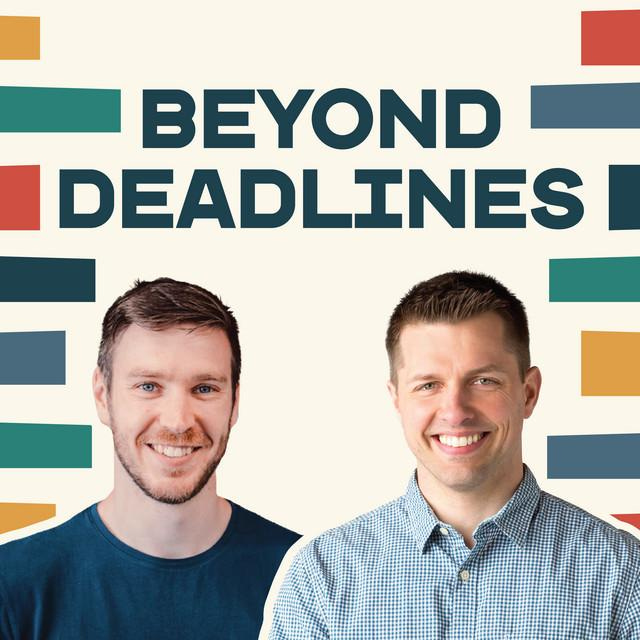 Beyond Deadlines: Building Leaders, Culture, Strategy, and More