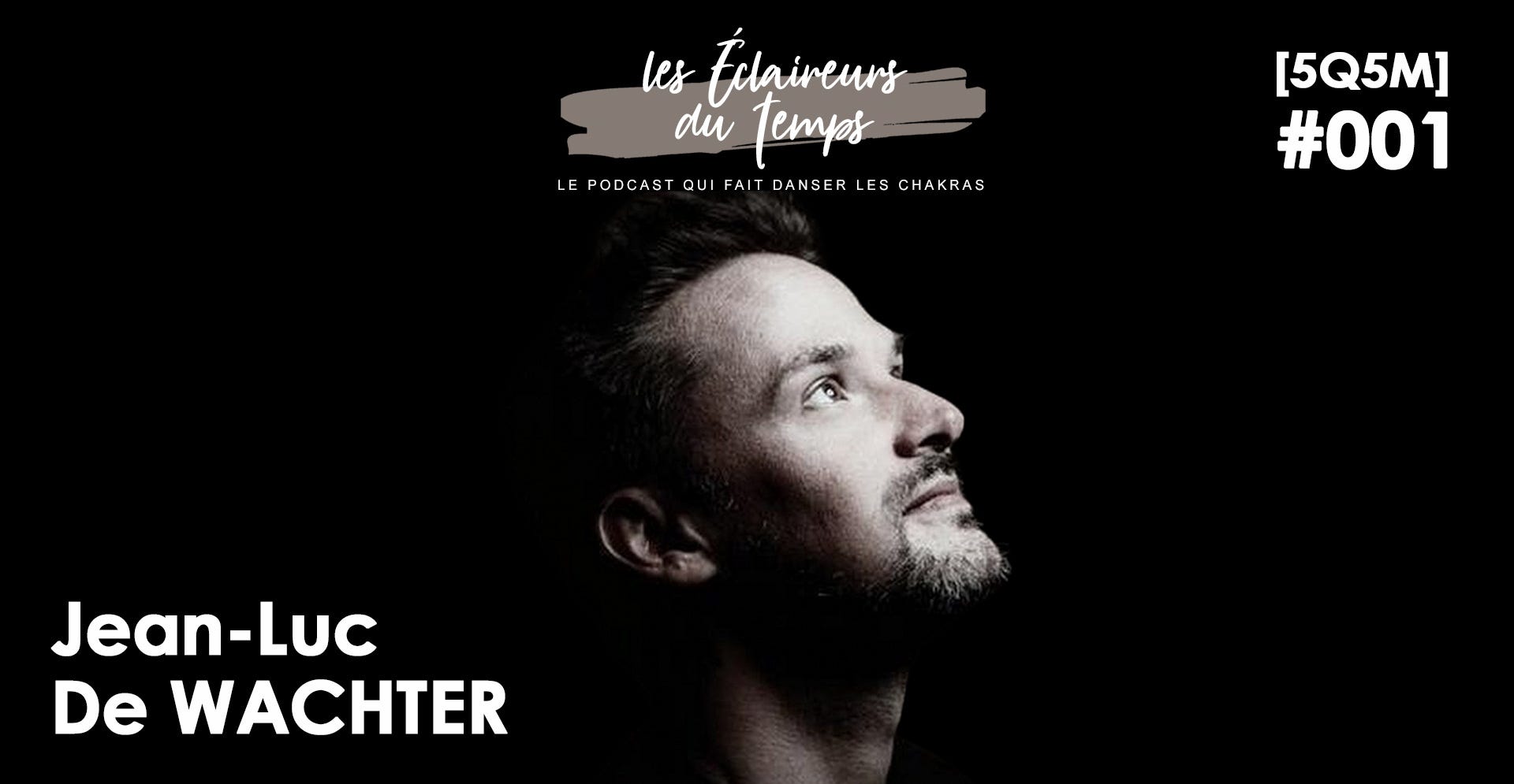 LEDT #003 - Jean-Luc DE WACHTER [5Q5M]