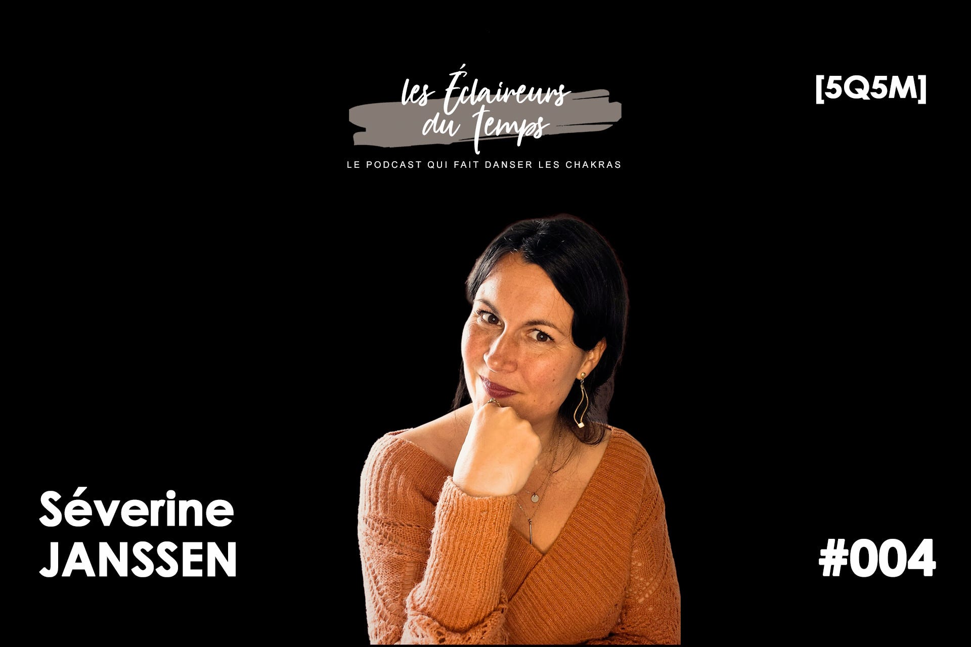 5Q5M #004 - Séverine JANSSEN [LEDT #006]