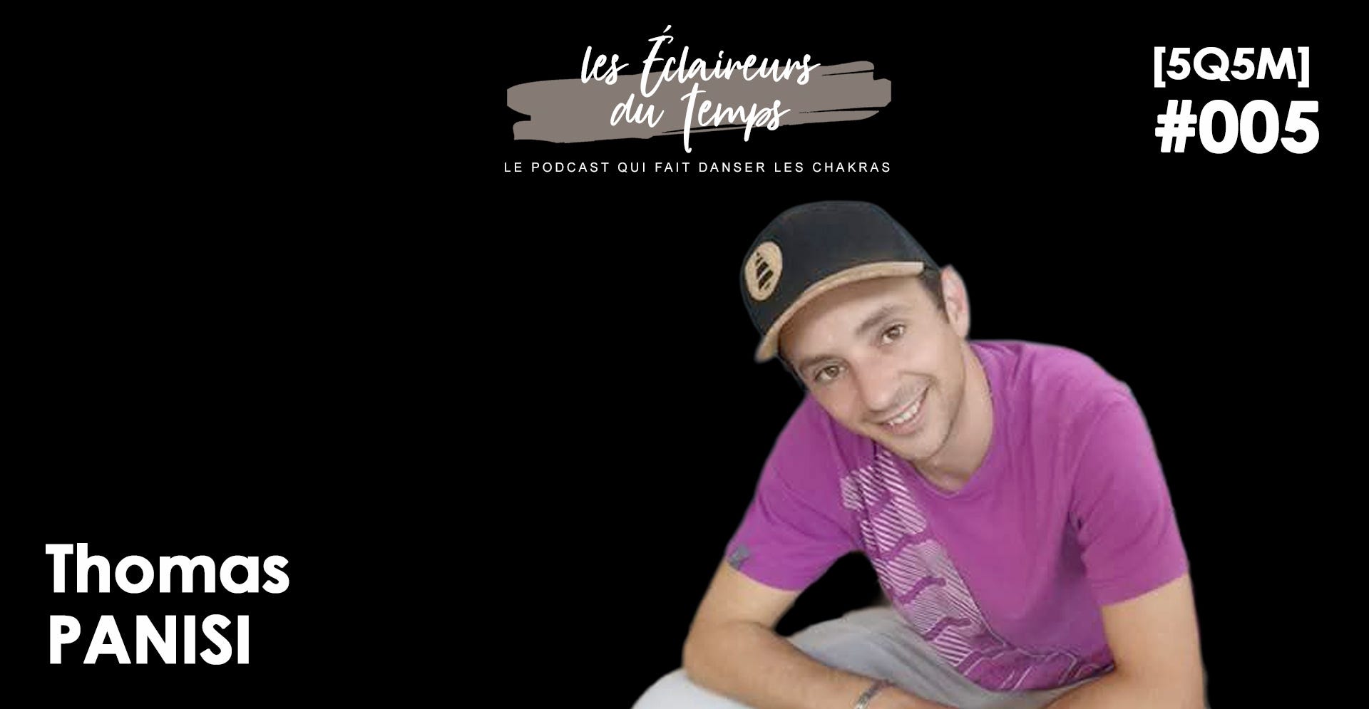 5Q5M #005 - Thomas PANISI [LEDT #007]