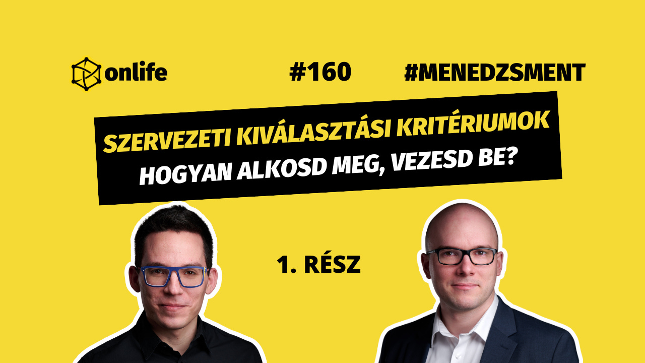 Szervezeti kiválasztási kritériumok: hogyan alkosd meg, vezesd be, és fejleszd őket? (1. rész) (#160)