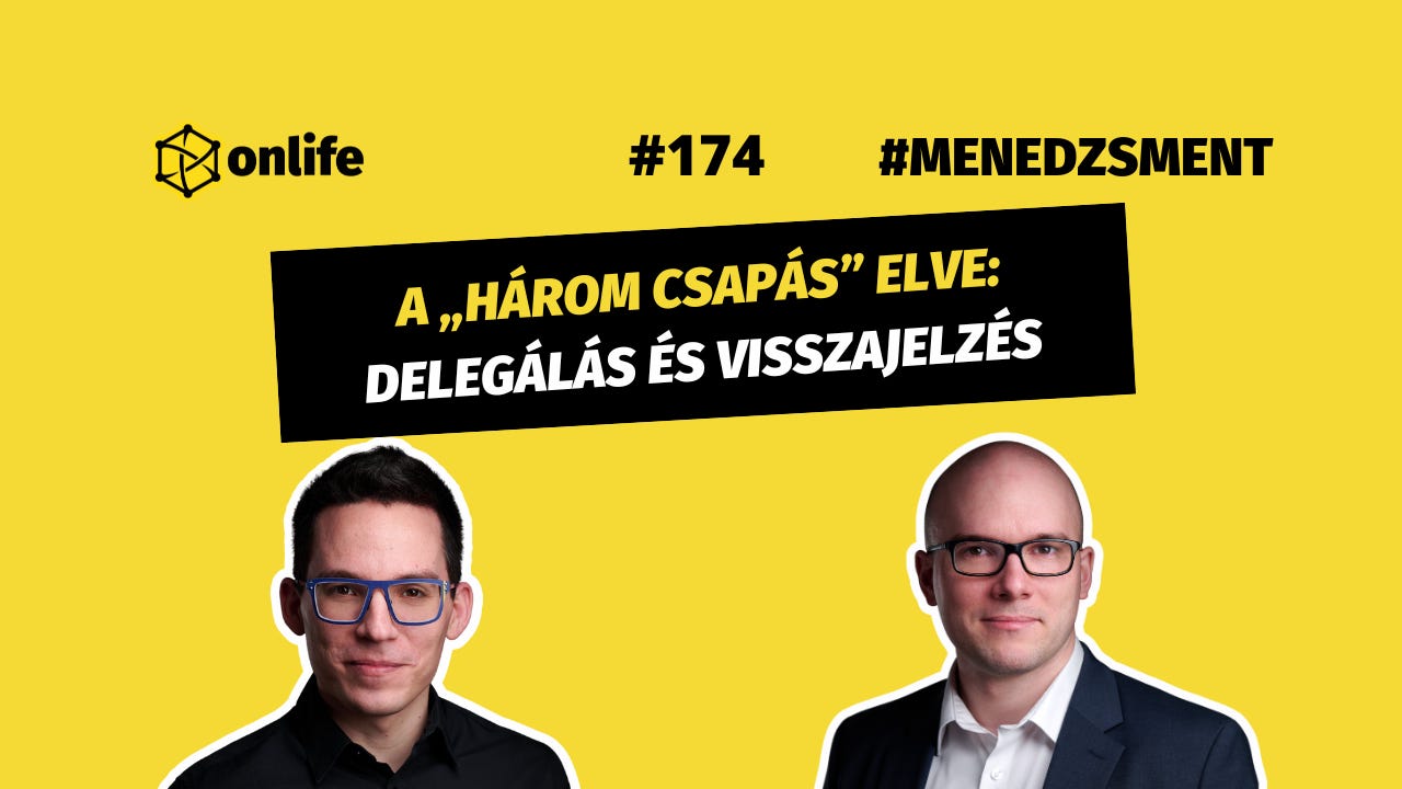 A „három csapás” elve: delegálás és visszajelzés (#174)