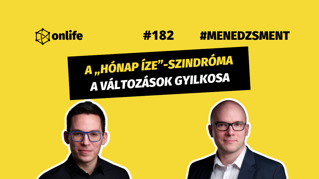 Változások gyilkosa: a „hónap íze”-szindróma (1. rész) (#182)