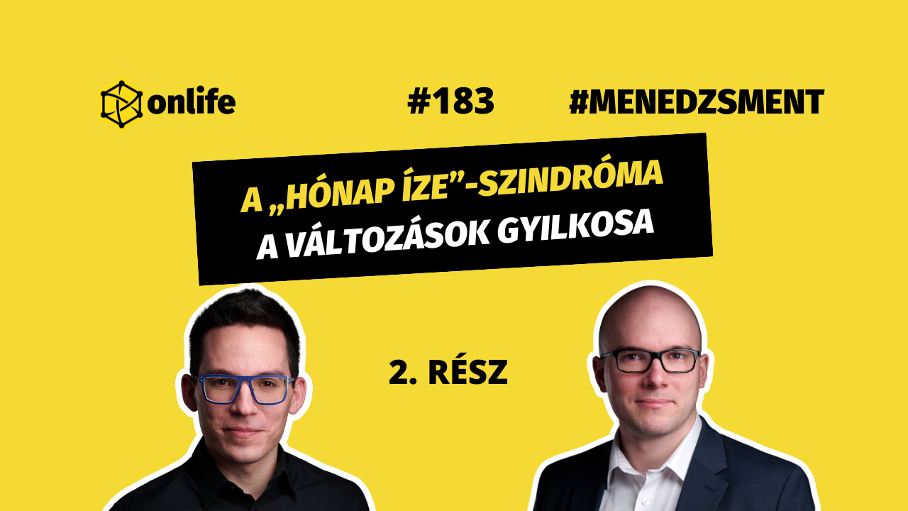 Változások gyilkosa: a „hónap íze”-szindróma (2. rész) (#183)