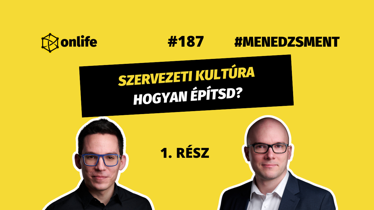 Hogyan építs sikeres szervezeti kultúrát menedzserként? (1. rész) (#187)