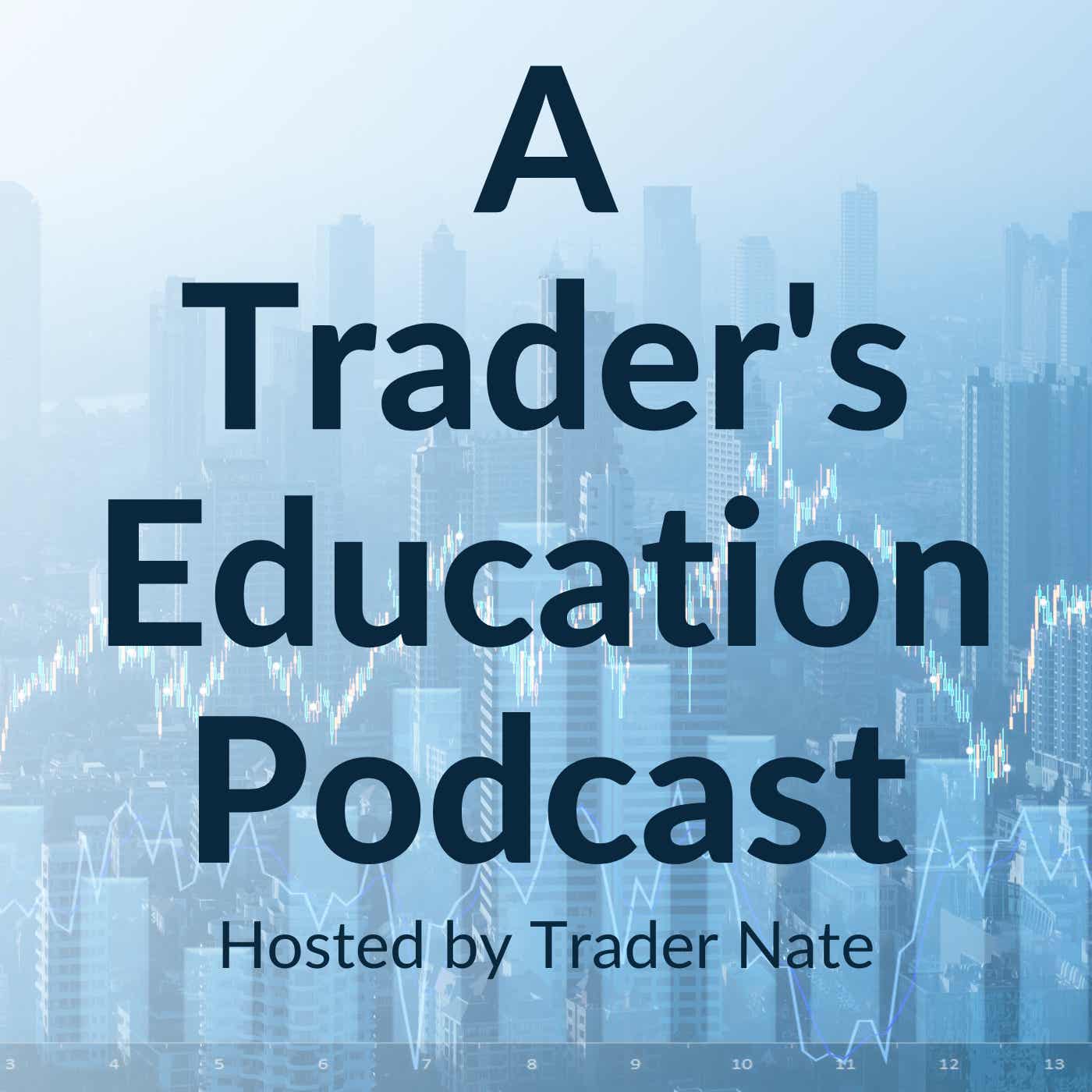 A Trader's Education Podcast