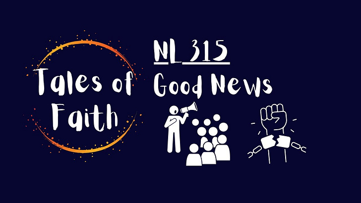 Good News Tales of Faith Podcast NL315