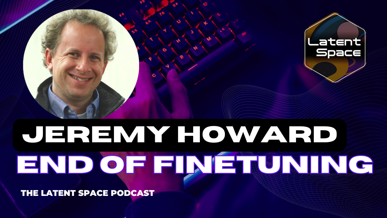 The End of Finetuning — with Jeremy Howard of Fast.ai