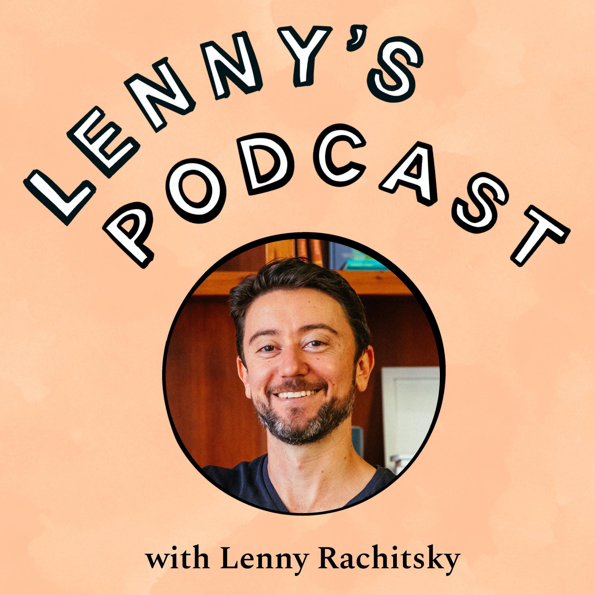 Lenny\'s Podcast: Product | Growth | Career