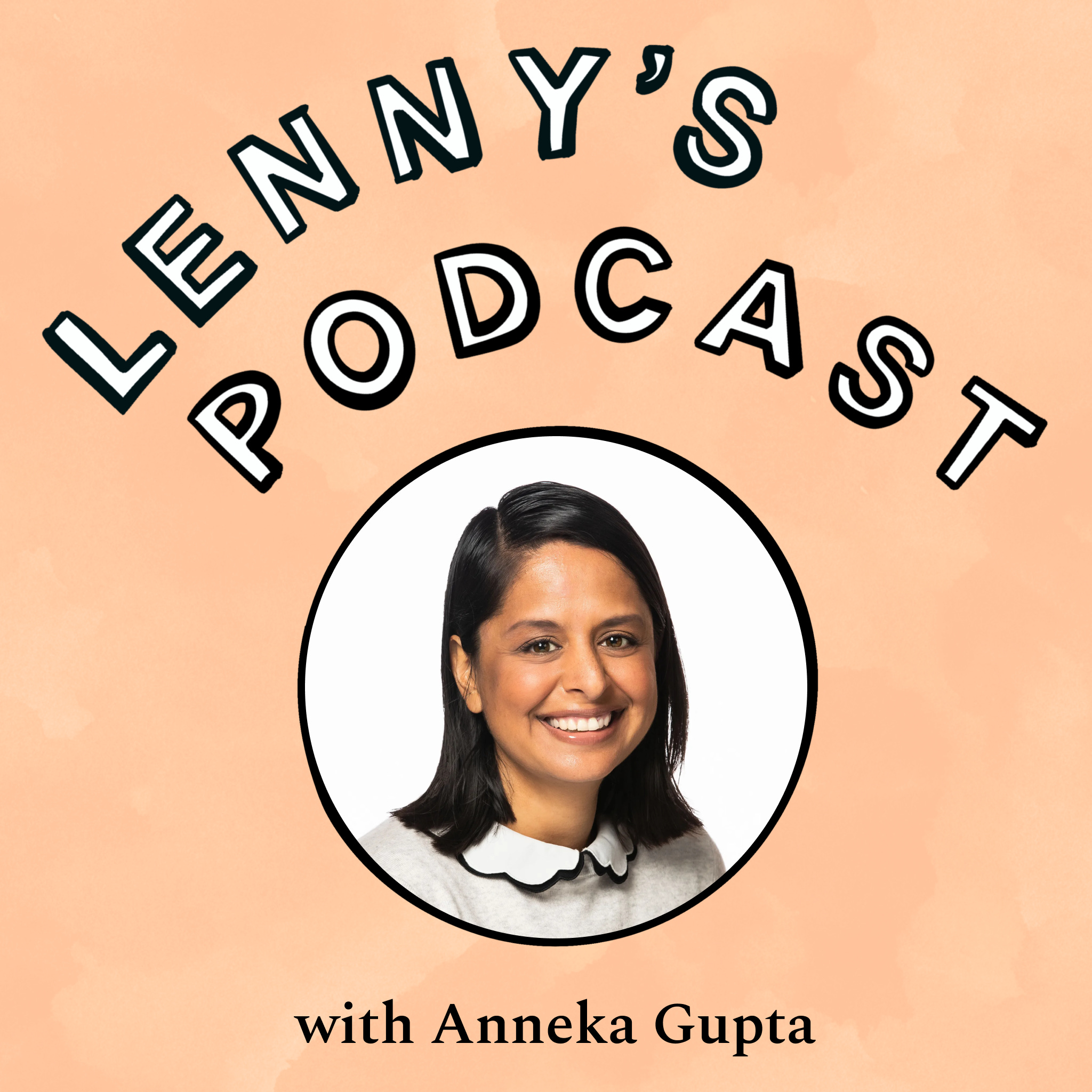 Becoming more strategic, navigating difficult colleagues, harnessing founder mode, and more | Anneka Gupta (Chief Product Officer at Rubrik)