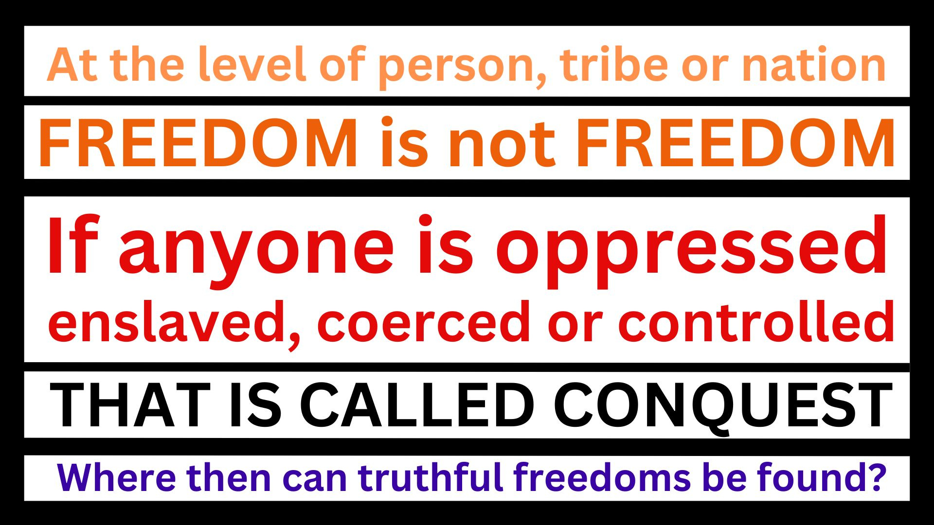 Freedom is not Freedom if...