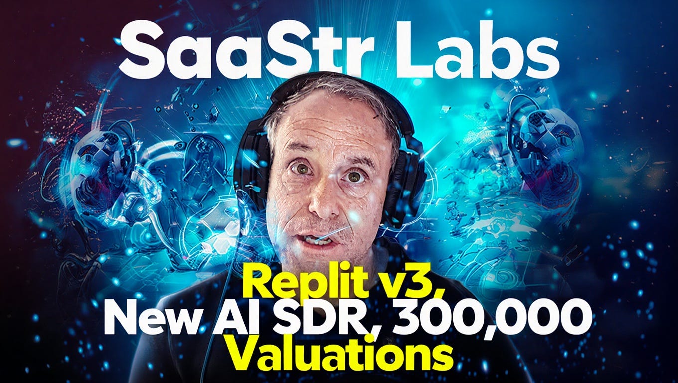 SaaStr Labs: Replit v3 ... Our Latest AI SDR Crushes It ... And 300,000 AI Startup Valuations