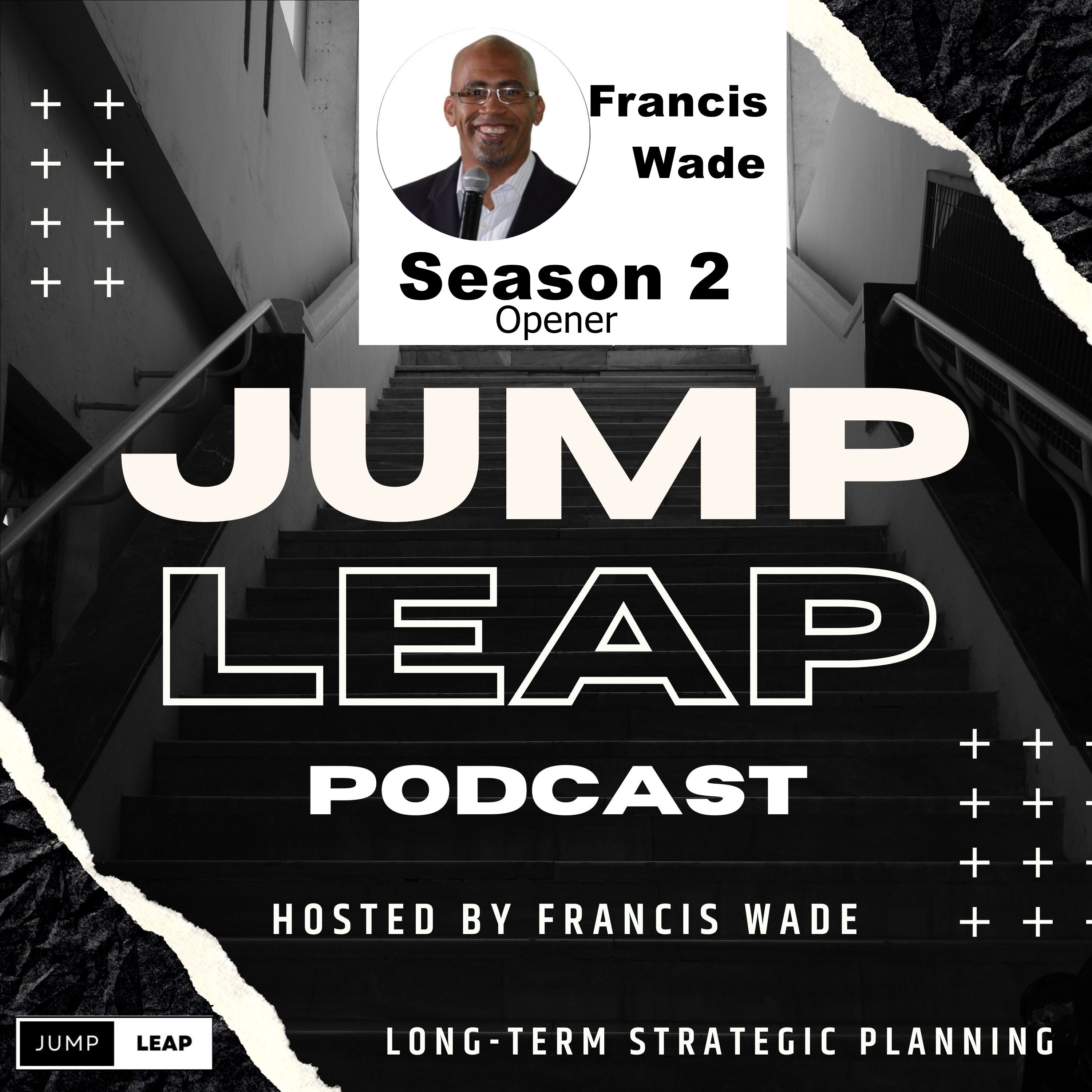 Ep 11: Season 2 Opener to the JumpLeap Long-Term Strategy Podcast