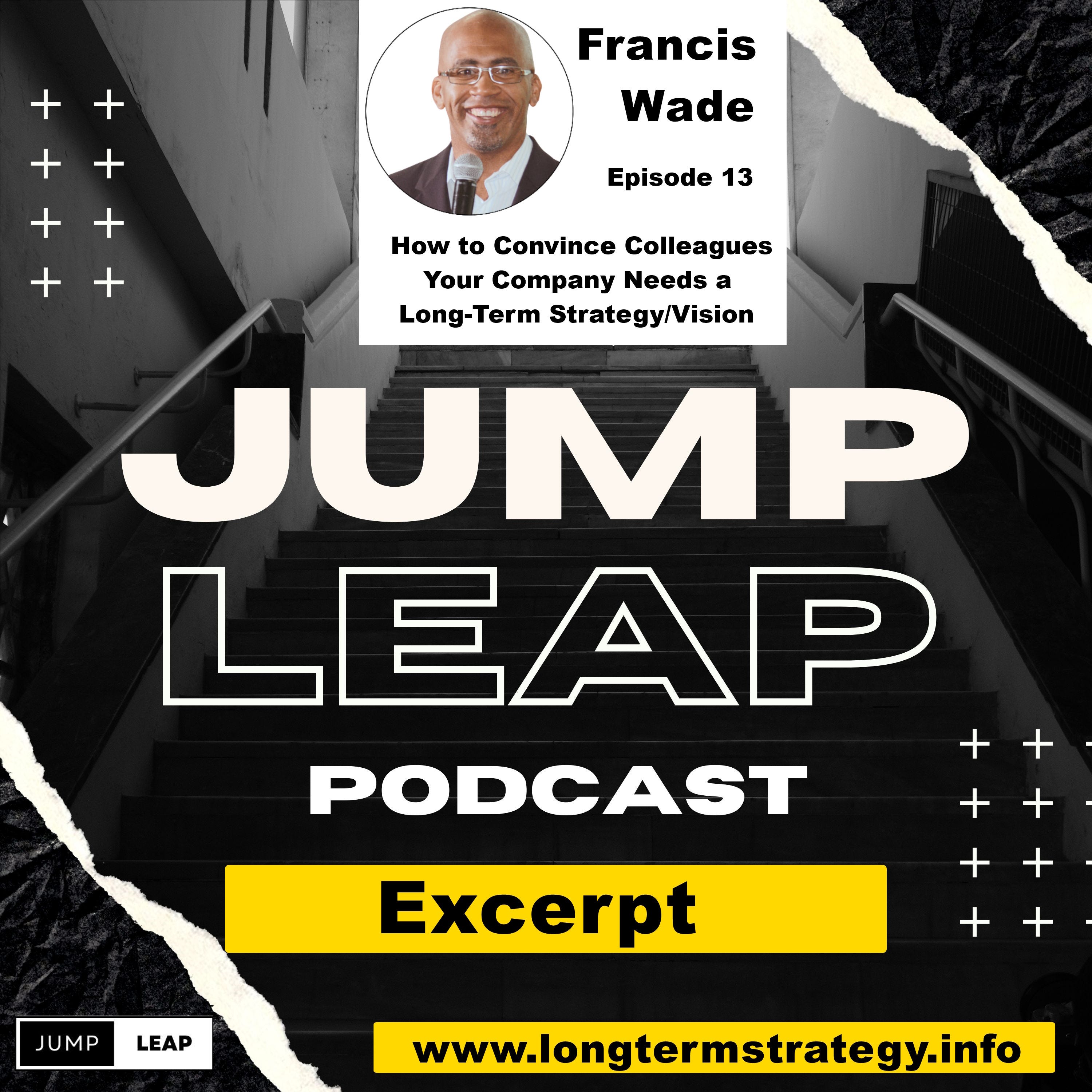 Ep 13 - How to Convince Colleagues Your Company Needs a Long-Term Vision-Strategy