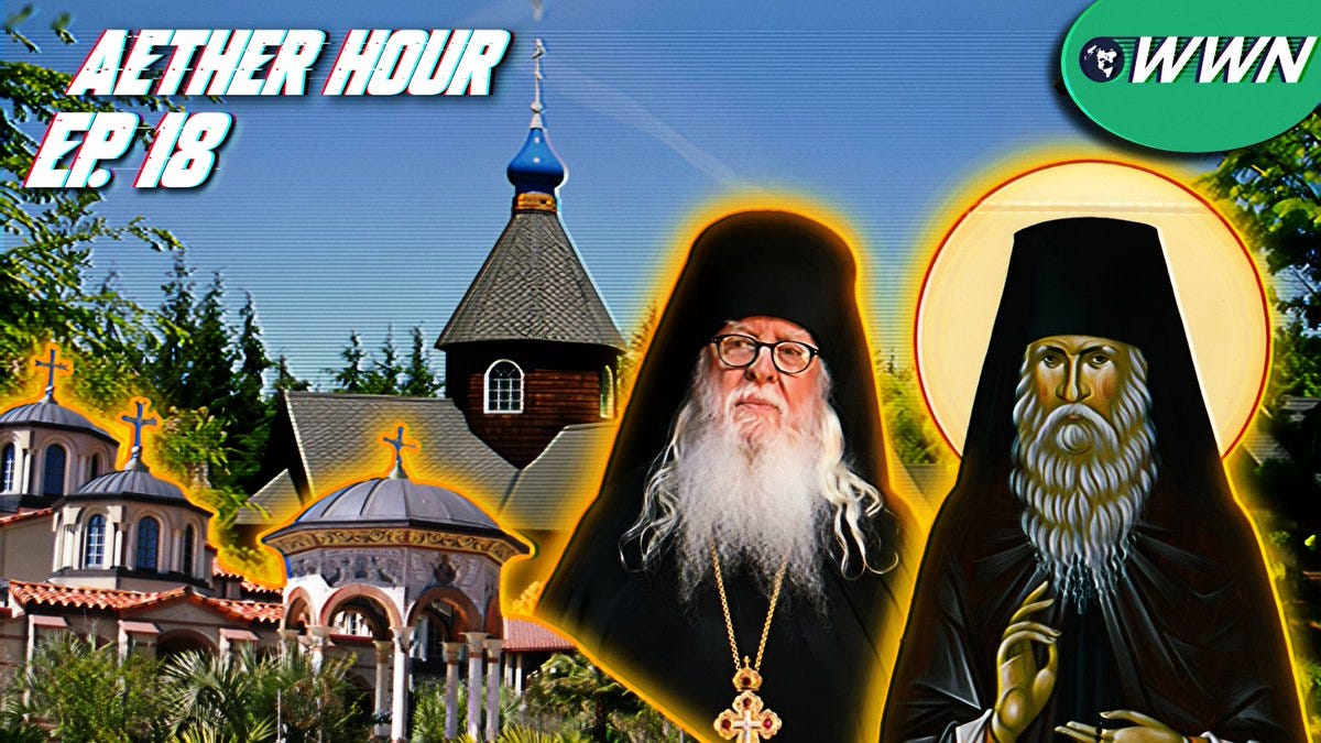 Elder Dmitriy of Santa Rosa w/ Abbot Tryphon! Aether Hour Ep. 18