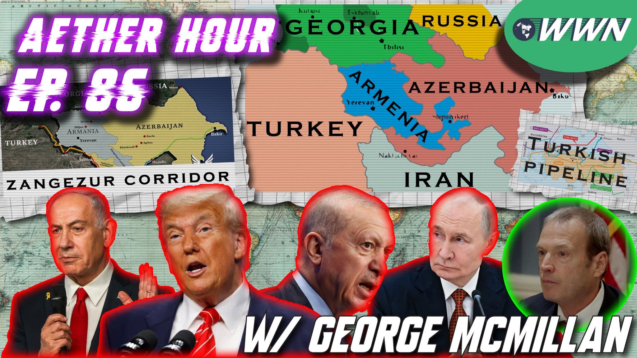 WWIII Grand Strategy, Pan-Turkic Plan Against Russia, Greater Israel, & MORE w/ George McMillan! Aether Hour Ep. 86