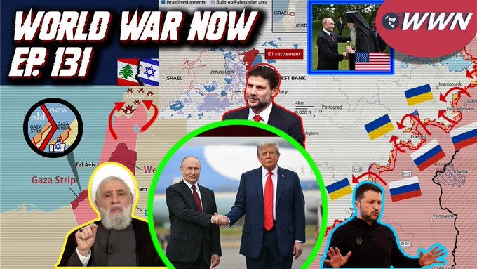 PUTIN/TRUMP MEET, Future of Ukraine, Iran vs. Turkey/USA, Israel Ending Palestine, & MORE! WWN Ep. 131