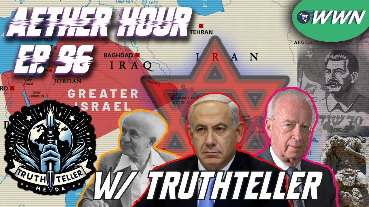 ZIONISM Exposed, History of Israeli Terrorism, Settlers & MORE! w/ TruthTeller! Aether Hour Ep. 96