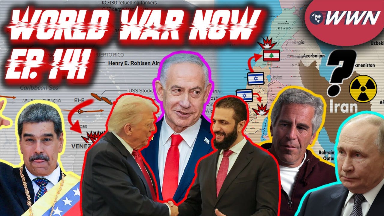 Venezuela WAR?! Trump/Epstein Files, Israel vs. Iran Round 2, al-Jolani in DC, Asia's Wars, & MORE! WWN Ep. 141