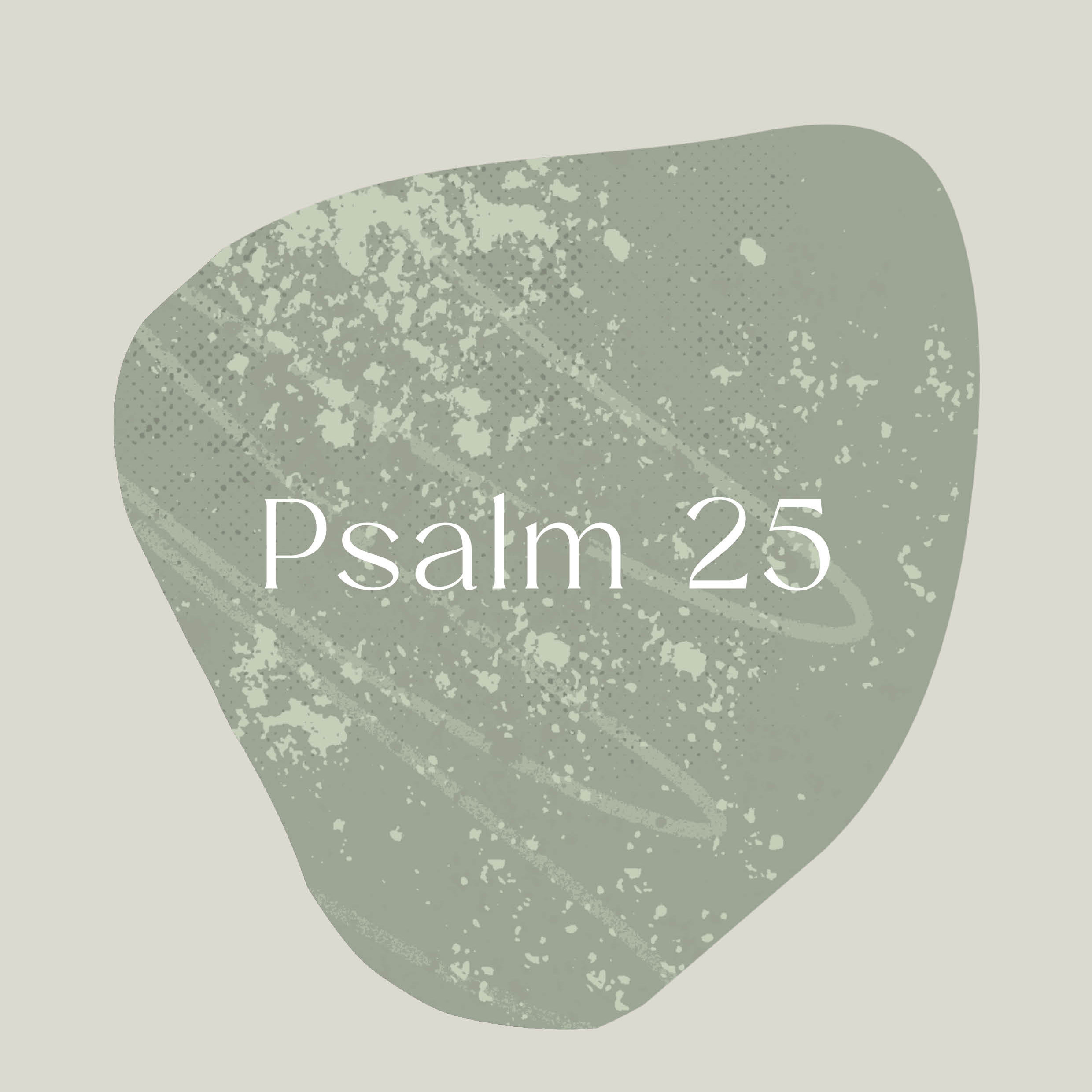 Psalm of the Week: For I Wait/Psalm 25