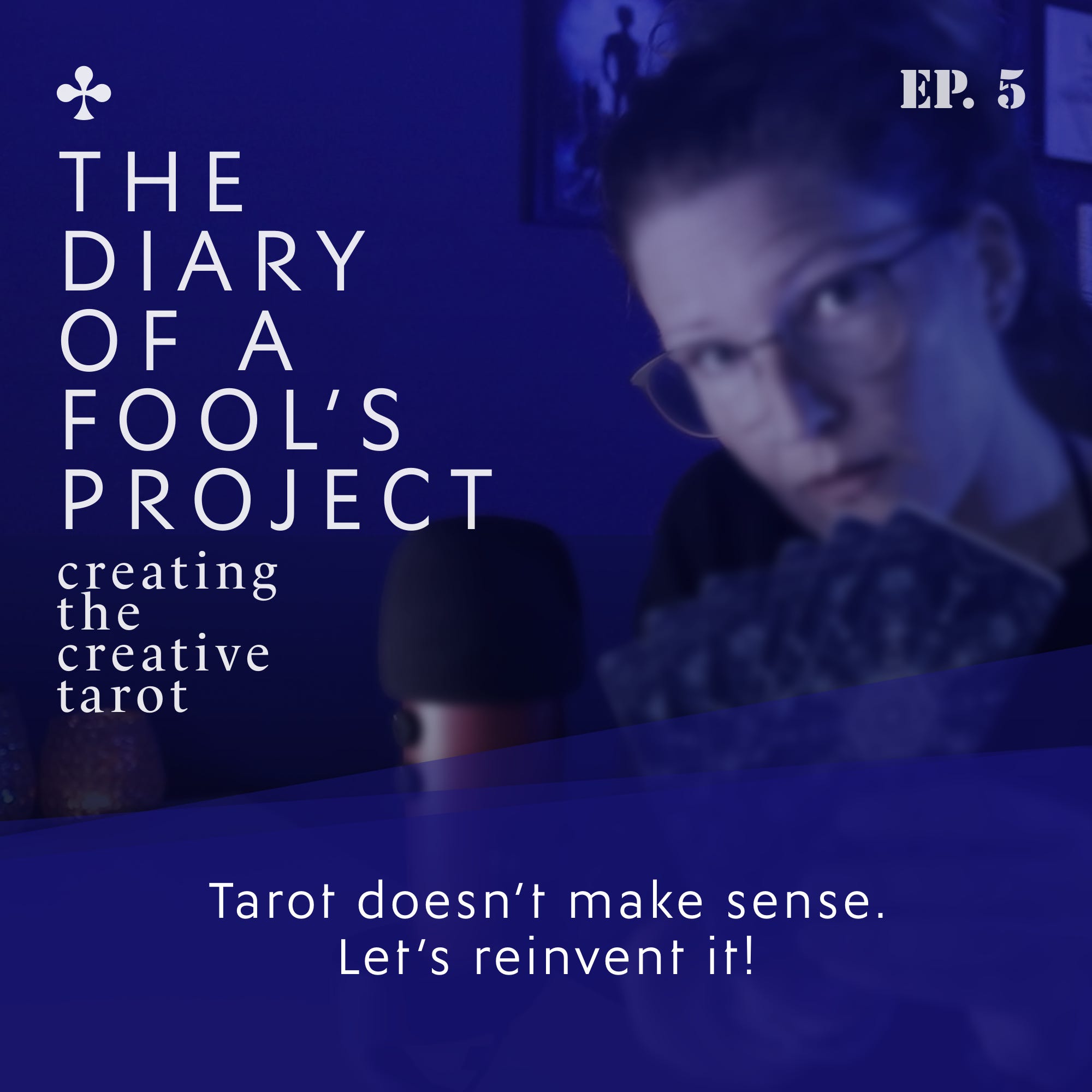 Reinventing Tarot: Logic & Empowerment instead of Fortune Telling | Ep. 5 episode artwork