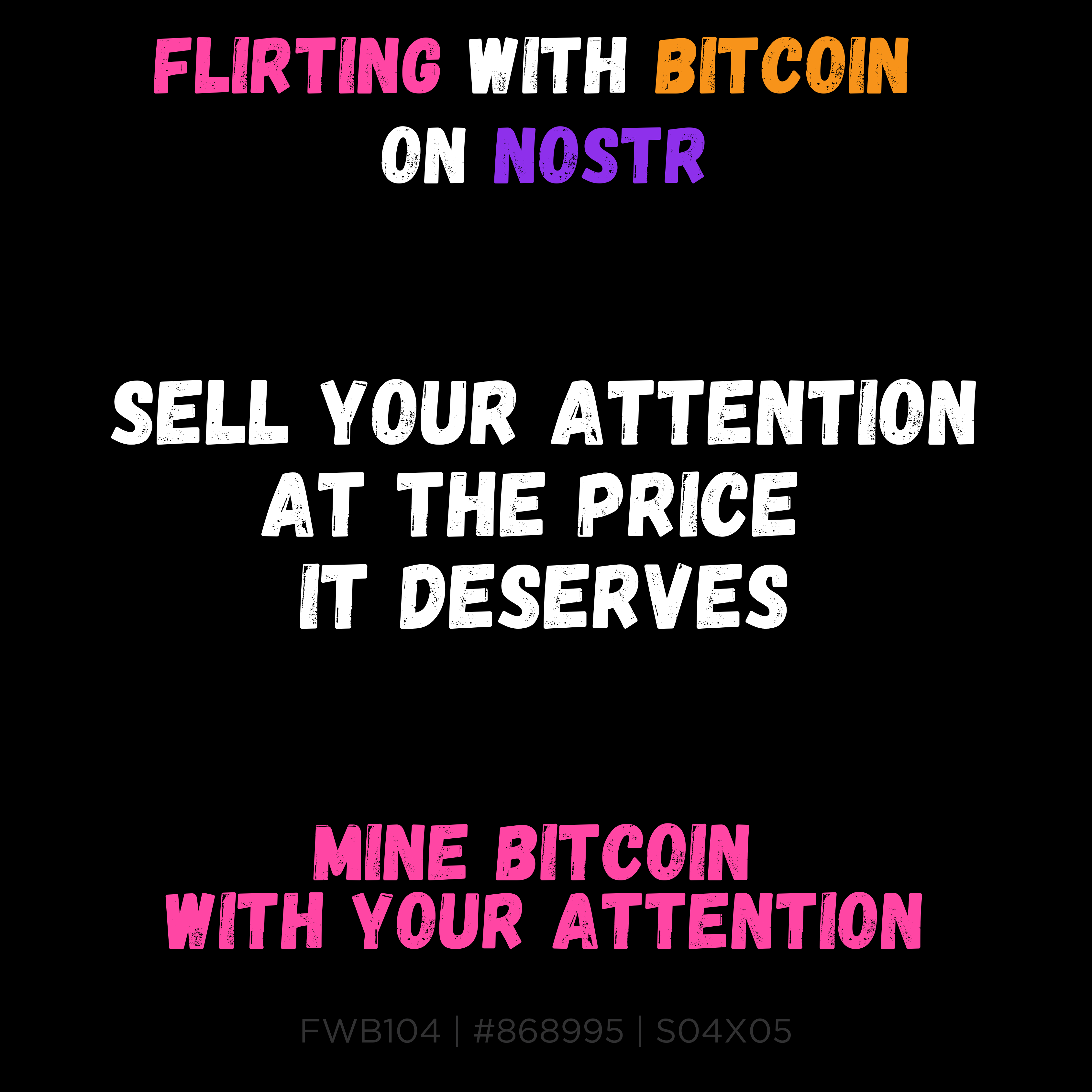 ⚡⛏️ FWB104 - Mine Bitcoin With Your Attention