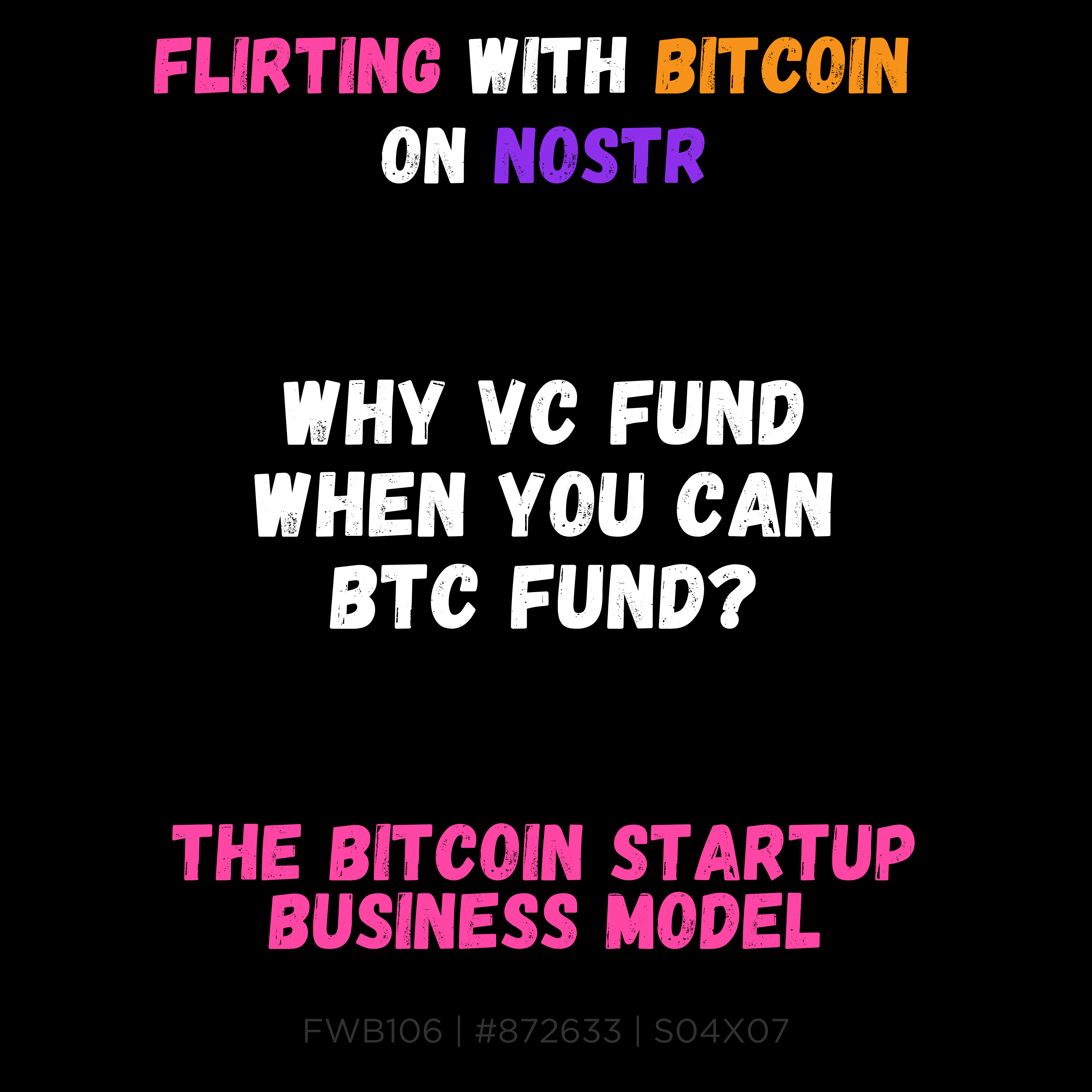 ⚡🚧 FWB106 - The Bitcoin Startup Business Model