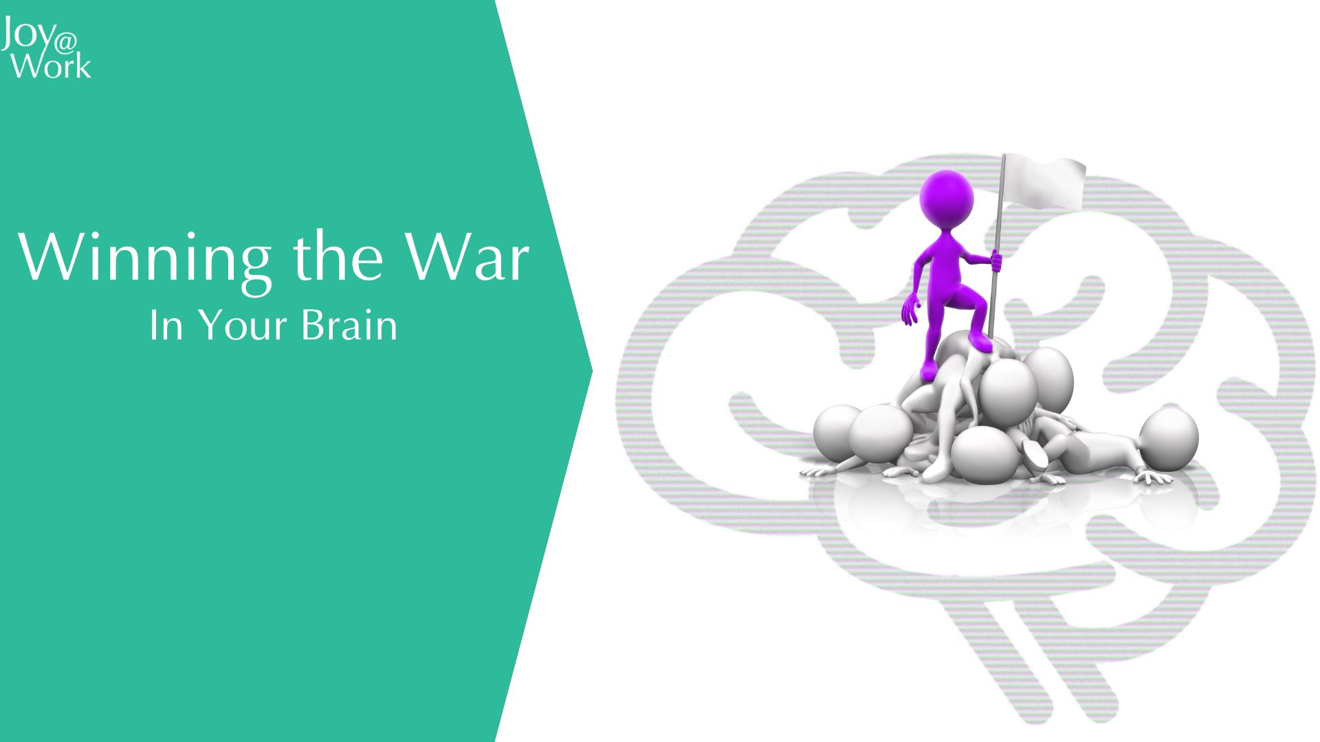Winning the War in Your Brain