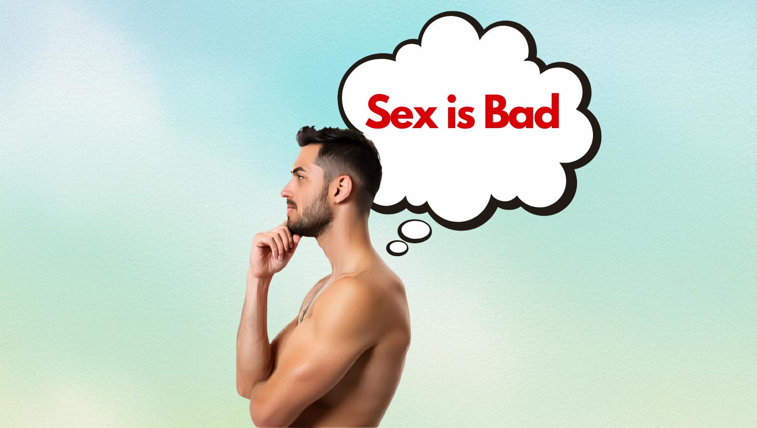 Why We Think Sex is Bad
