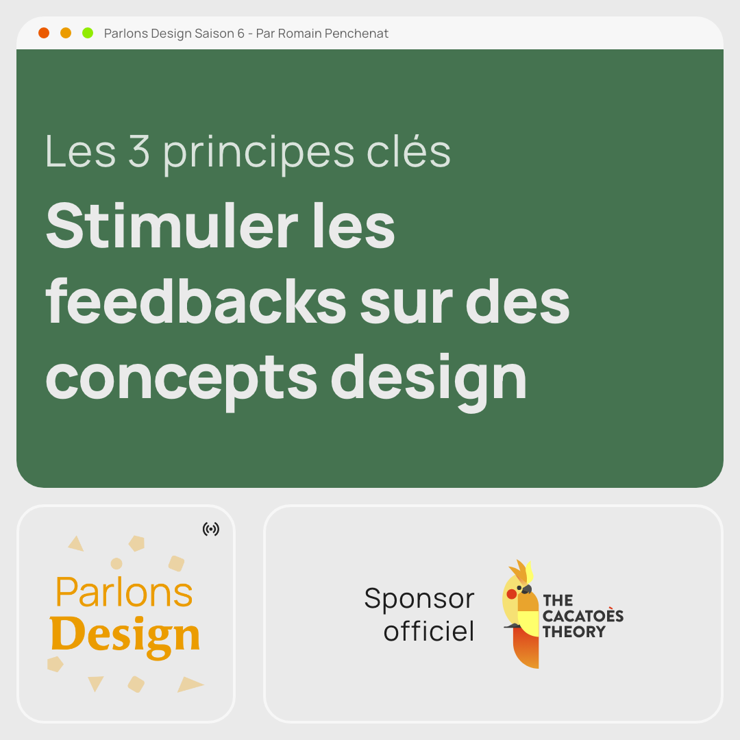 #274 3 principes pour stimuler de bons feedbacks sur un concept design