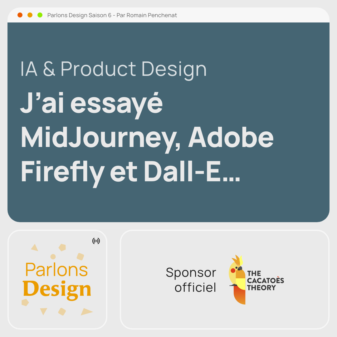#273 J’ai essayé MidJourney, Adobe Firefly et Dall-E… mon retour d’expérience de Product Designer