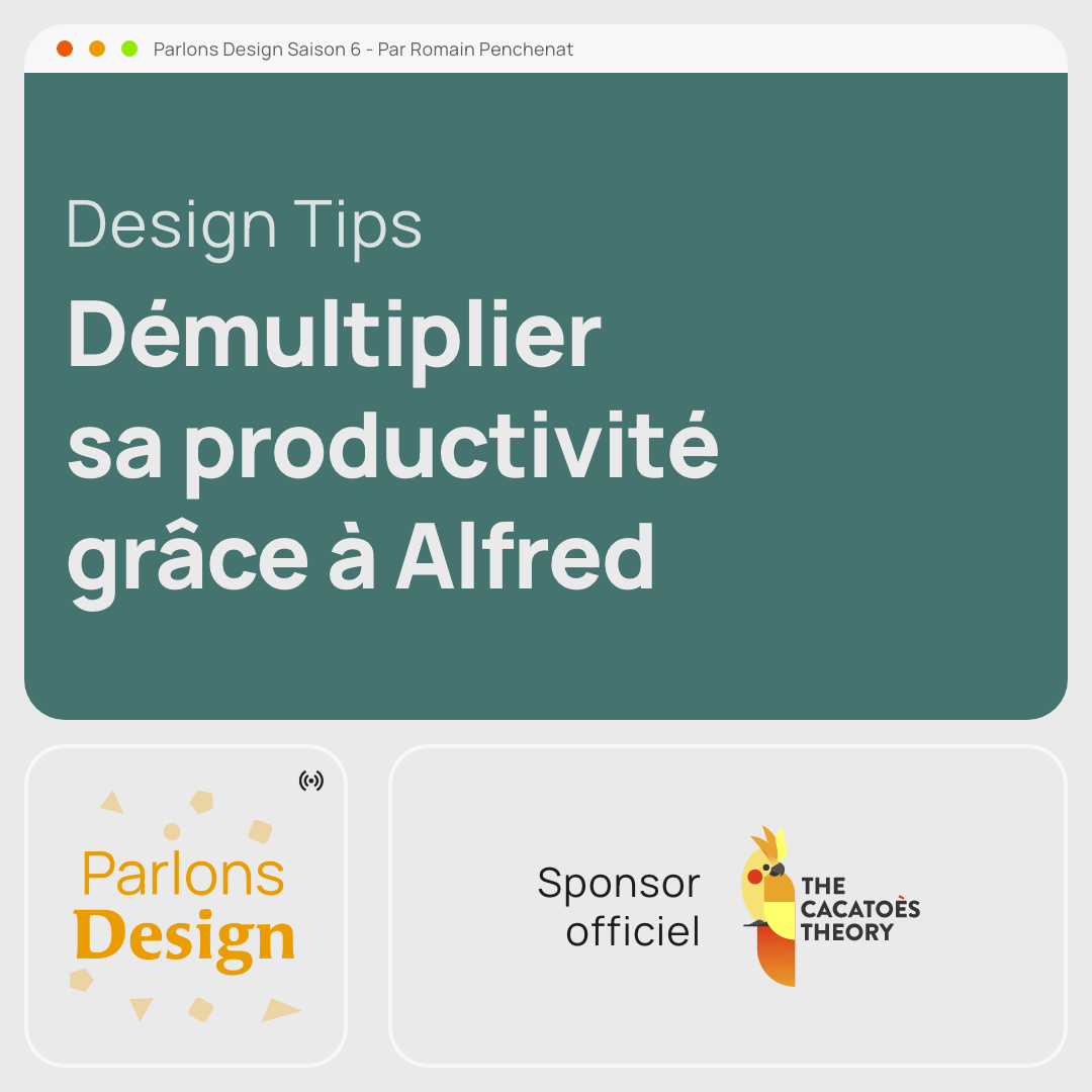#285 Démultiplier sa productivité grâce à Alfred - Design tips