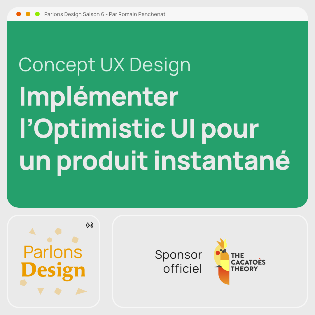 #287 Optimistic UI : Rendre un produit instantané grâce au design