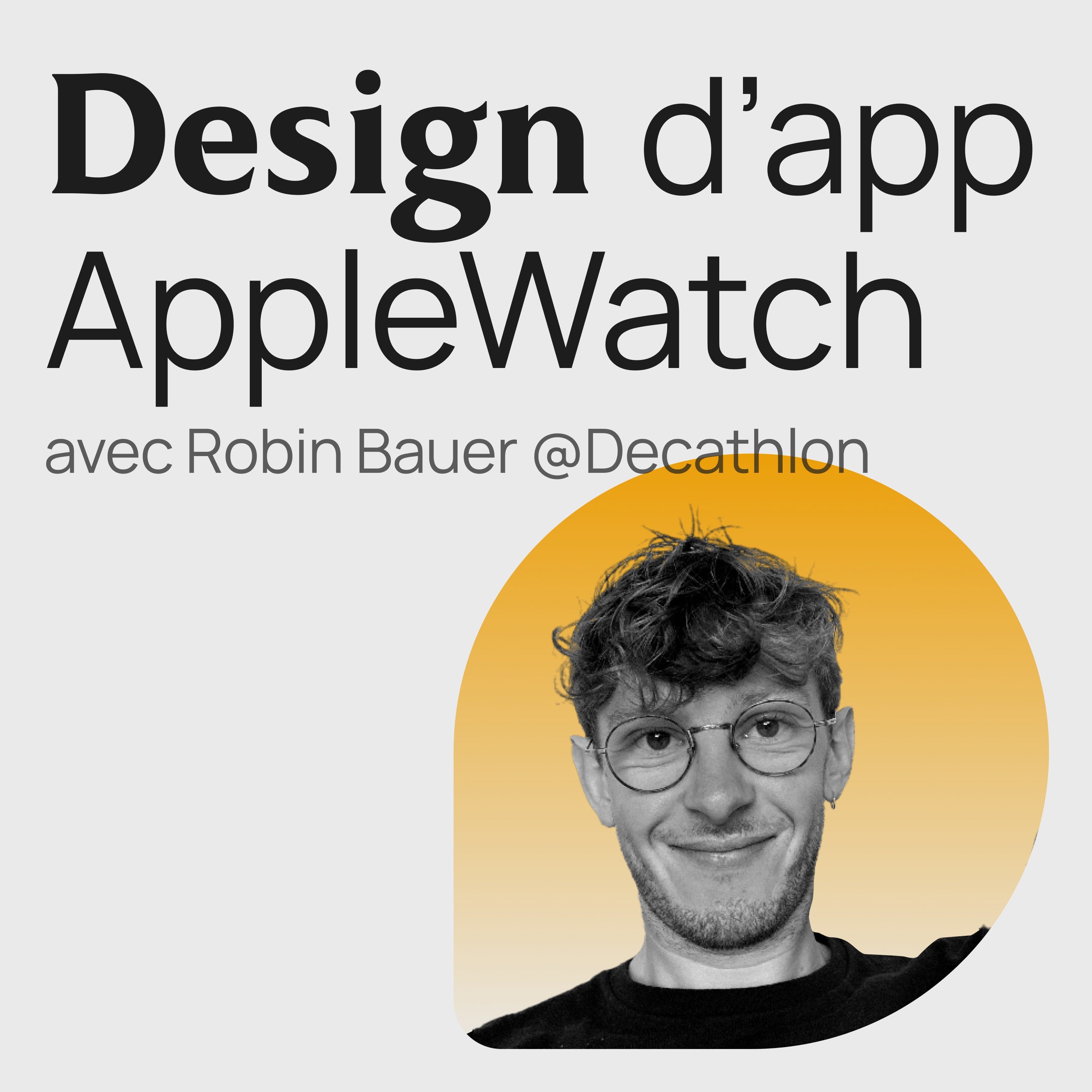 #301 Design AppleWatch & conseils Product Design, l'interview Robin Bauer (Decathlon)